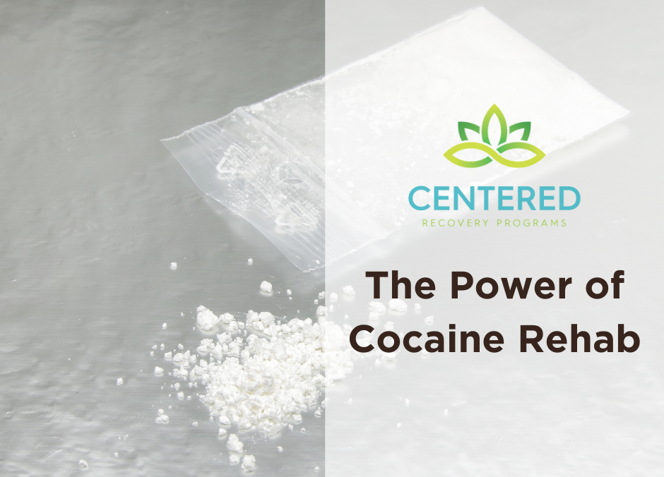 The Power of Cocaine Rehab