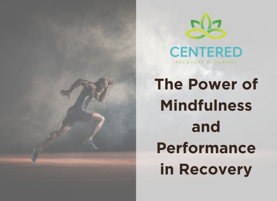 The Power of Mindfulness and Performance in Recovery